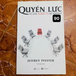  Quyền Lực - Vì Sao Người Có Kẻ Không? -  Jeffrey Pfeffer#HATRA