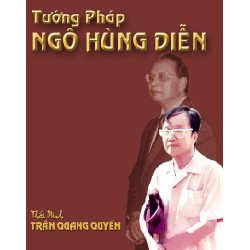 Tướng Pháp Ngô Hùng Diễn (tác phẩm kinh điển về xem tướng của THẦN TƯỚNG người Việt)- Trần Quang Quyến