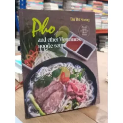 Pho and other Vietnamese noodle soups - Bui Thi Suong