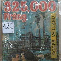 325.000 FRĂNG: In 2 thứ tiếng. 
Tác giả: Rôjê Vaiăng. Trần Việt dịch và giới thiệu 304005