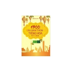 1300 Câu đàm thoại tiếng hoa phổ thông (tập 2) mới 100% HCM.PO Lâm Minh Quyền Oreka-Blogmeo 135757
