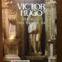 [KINH ĐIỂN] Thằng gù nhà thờ đức bà - Victor Hugo 573412
