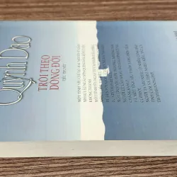 Tiểu thuyết của Quỳnh Dao: TRÔI THEO DÒNG ĐỜI (468 trang) 1023804