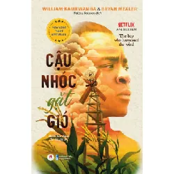 [Sách Cũ SCGR] Cậu Nhóc Gặt Gió (Tái Bản 2023) William Kamkwamba và Bryan Mealer - Huy Hoàng Book VĂN HỌC