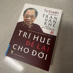 Tự truyện - GS.TS Trần Văn Khê TRÍ HUỆ ĐỂ LẠI CHO ĐỜI 72498