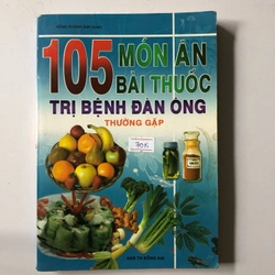 105 MÓN ĂN BÀI THUỐC TRỊ BỆNH ĐÀN ÔNG  - 159 trang, nxb: 2004 324944