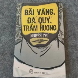 BÃI VÀNG, ĐÁ QUÝ, TRẦM HƯƠNG - NGUYỄN TRÍ