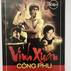 VỊNH XUÂN CÔNG PHU ( TẬP 1) - 155 TRANG, NXB: 2008