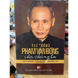 Thủ tướng Phạm Văn Đồng của chúng ta -Trần Quân Ngọc ,Trần Đình Việt,Đoàn Minh Tuấn 758621
