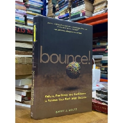 Bounce ! Failure, Resiliency, adn Confidence to Achieve Your Next Great Success - Barry J. Moltz 526300