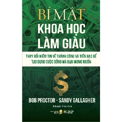 Bí Mật Khoa Học Làm Giàu - Bob Proctor, Sandy Gallagher 325079