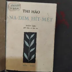 Thi hào Na dim Hit mét ( Xuân Diệu giới thiệu và dịch thơ ) 1002641