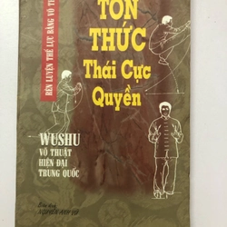 TÔN THỨC THÁI CỰC QUYỀN WUSHU VÕ THUẬT HIỆN ĐẠI TRUNG QUỐC - 187 TRANG, NXB: 2000