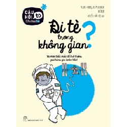 Câu Hỏi To Câu Hỏi Bé - Đi Tè Trong Không Gian? - Pierre - François Mouriaux, Halfbob 179138