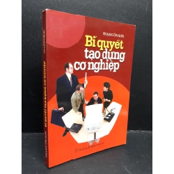 Bí quyết tạo dựng cơ nghiệp mới 90% bẩn bìa, ố nhẹ 2003 HCM1410 Phạm Côn Sơn MARKETING KINH DOANH