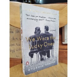 WE WERE THE LUCKY ONES (A NOVEL) - GEORGIA HUNTER