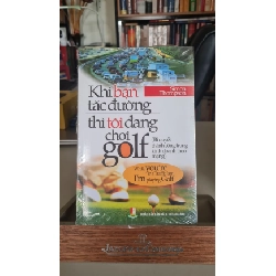 [Phiên Chợ Sách Cũ] Khi bạn tắc đường thì tôi đang chơi golf - Simon Thompson 0506