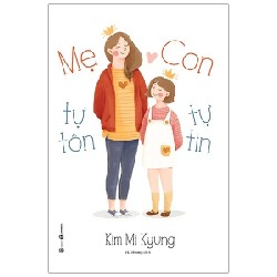 Mẹ Tự Tôn - Con Tự Tin - Kim Mi Kyung 180808