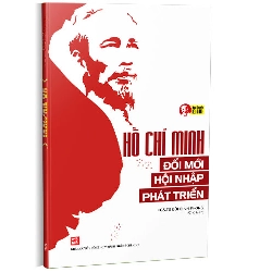Hồ Chí Minh đổi mới hội nhập phát triển - PGS. TS Bùi Đình Phong