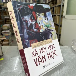 XA HỘI HỌC VĂN HỌC- LỘC PHƯƠNG THUỶ, NGUYỄN PHƯƠNG NGỌC