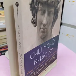 Chủ Nghĩa Khắc Kỷ – Phong Cách Vững Bản Lĩnh Và Bình Thản của triết gia William B. Irvine  960667
