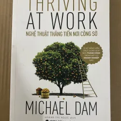 Thriving At Work Nghệ Thuật Thăng Tiến Nơi Công Sở