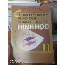 (Sách cũ SCGR) Câu Hỏi Trắc Nghiệm Khách Quan Và Bài Tập Tự Luận Hình Học 11 - Văn Nhu Cương, Trần Phương Dung, Phan Thị Minh Nguyệt 2007 VAVO-AK2ST1 Blogmeo090426