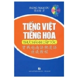 Tiếng Việt - Tiếng Hoa Thực Hành Cấp Tốc - Đặng Nam Du