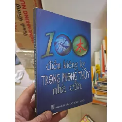 [Sách Cũ SCGR] 100 điều kiêng kỵ trong phong thủy nhà cửa mới 80% ố vàng 2007 Nhan Thủy Tiên HCM.TN2308 TÂM LINH - TÔN GIÁO - THIỀN