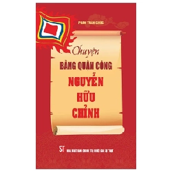 Chuyện Bằng Quận Công Nguyễn Hữu Chỉnh - Phan Trần Chúc