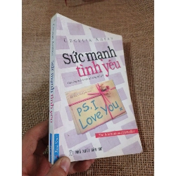 Sức mạnh tình yêu - Cecelia Ahern 2007 mới 80% ố(Kỹ năng sống) HLSC2404