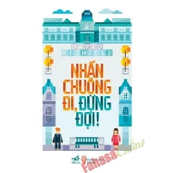 Nhấn Chuông Đi, Đừng Đợi (Tái Bản 2013) - David Nicholls ASB.PO Oreka Blogmeo 230225