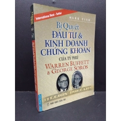 Bí quyết đầu tư và kinh doanh chứng khoán của tỷ phú Buffet & George Soros HCM1410 Mark Tier KINH TẾ - TÀI CHÍNH - CHỨNG KHOÁN