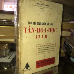 Câu hỏi giáo khoa và toán tân hoá học 12 A.B - Trịnh Quốc Thông