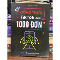 Công thức TikTok Ads 1000 đơn — Phạm Minh Quân
