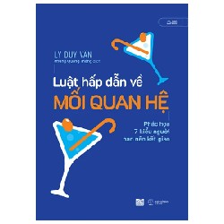 Luật Hấp Dẫn Về Mối Quan Hệ - Phác Họa 7 Kiểu Người Bạn Nên Kết Giao - Lý Duy Văn 190651