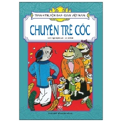 Tranh Truyện Dân Gian Việt Nam - Chuyện Trê Cóc - Tô Hoài, Ngô Mạnh Lân (Mới 100%) Truyện thiếu nhi, NXB Kim Đồng - SÁCH ĐẠI HỌC