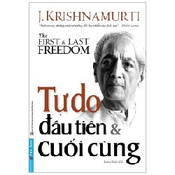 Tự Do Đầu Tiên Và Cuối Cùng - J. Krishnamurti 27770