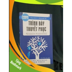 (TẶNG BOOKMARK) Trình bày thuyết phục mới 80% 2017 -RBK205 NANCY DUẢTE SÁCH KỸ NĂNG