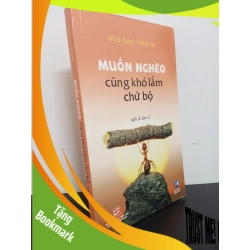 (TẶNG BOOKMARK) Muốn Nghèo Cũng Khó Lắm Chứ Bộ (2019) - Nhà báo Hàn Ni Mới 90% RBK.ASB0203