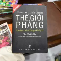Thế Giới Phẳng – Thomas L. Friedman | Tóm Lược Lịch Sử Thế Giới Thế Kỷ 21- K4 1018679