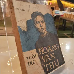 TUỔI TRẺ HOÀNG VĂN THỤ - TÔ HOÀI