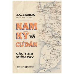 Nam Kỳ Và Cư Dân Các Tỉnh Miền Tây (Bìa Cứng) - J. C. Baurac 70811