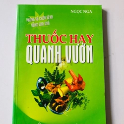 THUỐC HAY QUANH VƯỜN ( PHÒNG VÀ CHỮA BỆNH BẰNG RAU QUẢ)