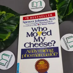 Ai Lấy Miếng Pho Mát Của Tôi? - Spencer Johnson,M.D 604655