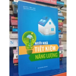 Ngôi nhà tiết kiệm năng lượng - nhiều tác giả, Trần Giang Sơn biên dịch