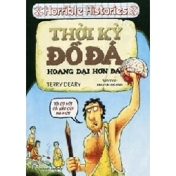 Horrible Histories - Thời Kỳ Đồ Đá, Hoang Dại Hơn Đá - Terry Deary ASB.PO Oreka Blogmeo 230225