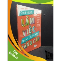 (TẶNG BOOKMARK) 9 Kỹ Năng Làm Việc Quan Trọng Hơn Bằng Cấp mới 90% bẩn móp nhẹ ,còn seal RBK2405 1980 Edu SÁCH KỸ NĂNG