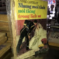 Những mối tình nổi tiếng trong lịch sử - André Castelot