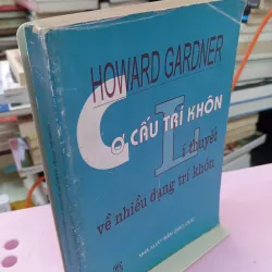 Cơ Cấu Trí Khôn – Lý Thuyết Về Nhiều Dạng Trí Khôn | Howard Gardner 960615